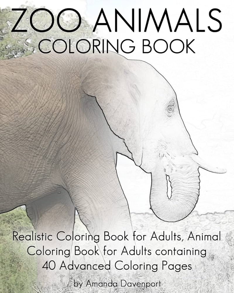 Amazon Zoo Animals Coloring Book Realistic Coloring Book For Adults Animal Coloring Book For Adults Containing 40 Advanced Coloring Pages Realistic Animals Coloring Book 9781530804542 Davenport Amanda Books