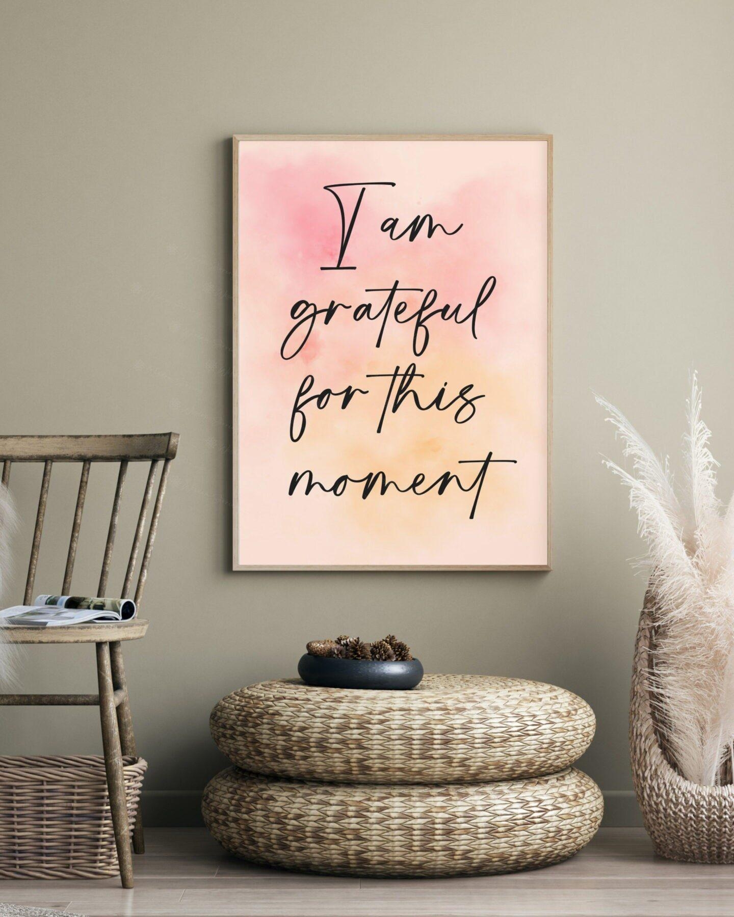 I Am Grateful For This Moment Gratitude Printable Wall Art