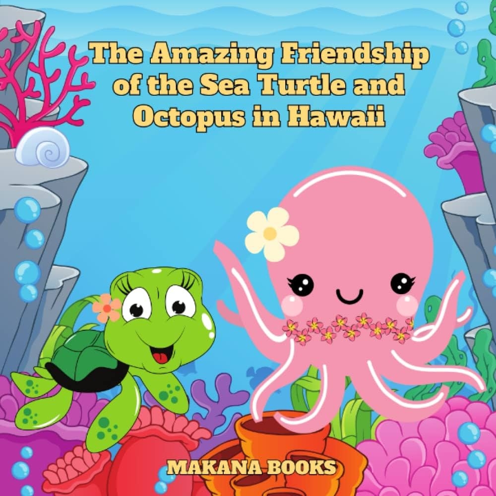 The Amazing Friendship Of The Sea Turtle And Octopus Books Makana 9798390457597 Amazon Books